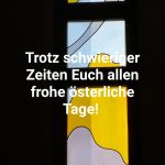 Foto: Gegen alle Dunkelheit wird sich das sterliche Licht durchsetzen. Motiv: Fenster der katholischen Kirche Dmitz/Elbe. MSP.